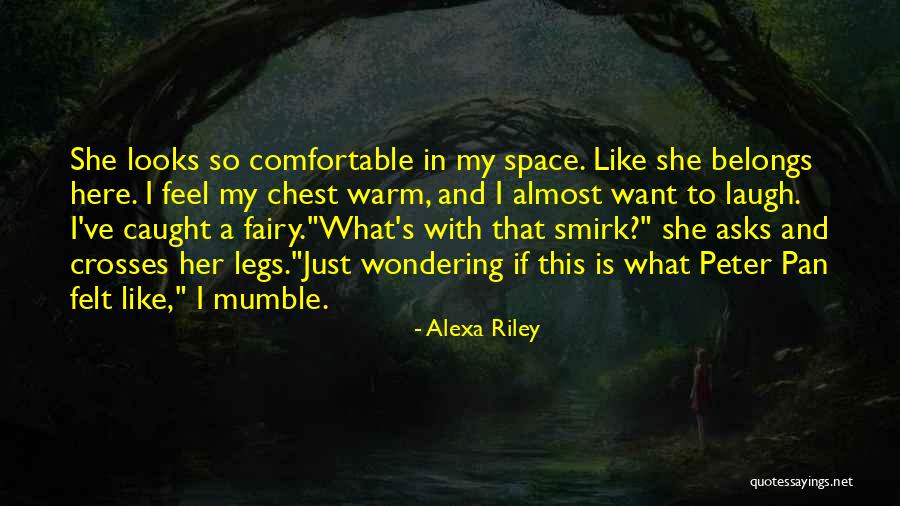 Warm Felt Quotes By Alexa Riley