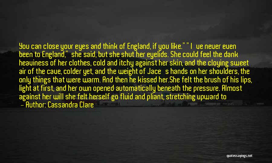 Warm Felt Quotes By Cassandra Clare