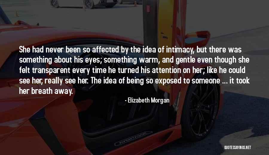 Warm Felt Quotes By Elizabeth Morgan