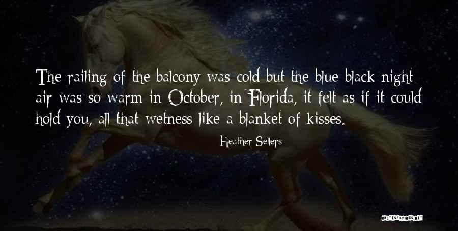 Warm Felt Quotes By Heather Sellers Warm Felt Quotes By Heather Sellers