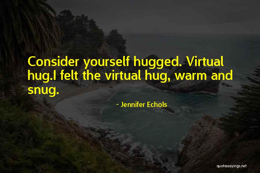 Warm Felt Quotes By Jennifer Echols