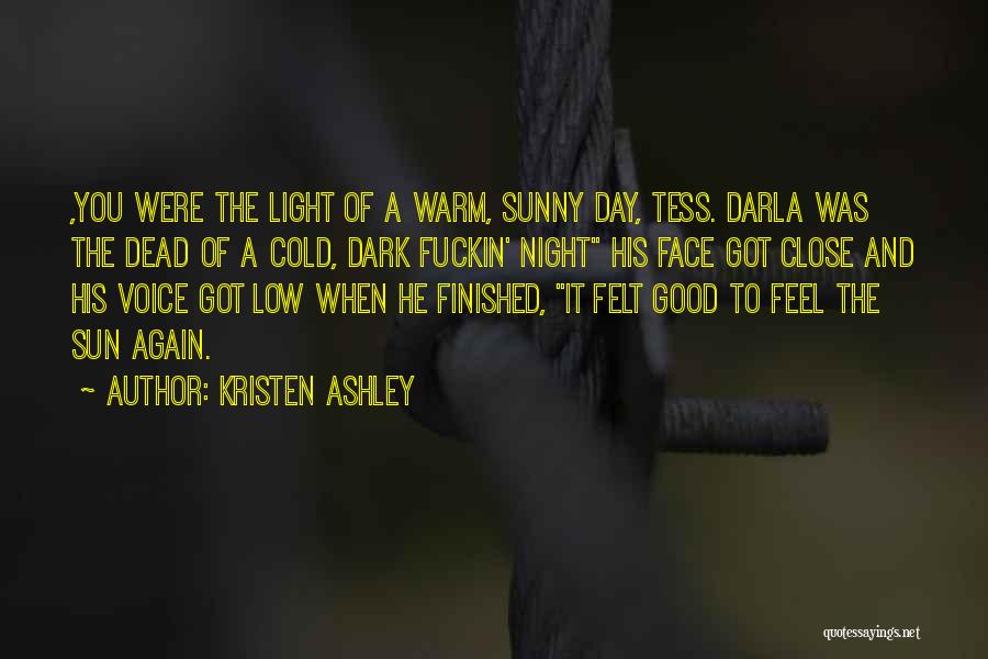 Warm Felt Quotes By Kristen Ashley