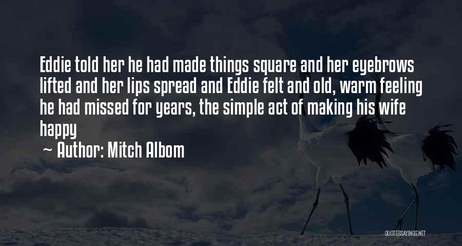 Warm Felt Quotes By Mitch Albom