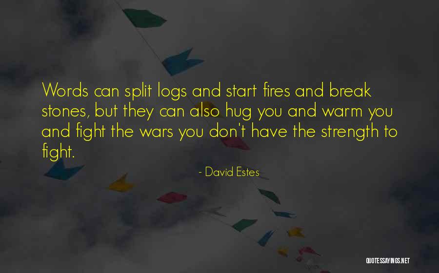 Warm Fires Quotes By David Estes Warm Fires Quotes By David Estes