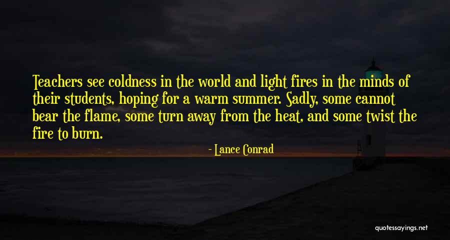 Warm Fires Quotes By Lance Conrad Warm Fires Quotes By Lance Conrad