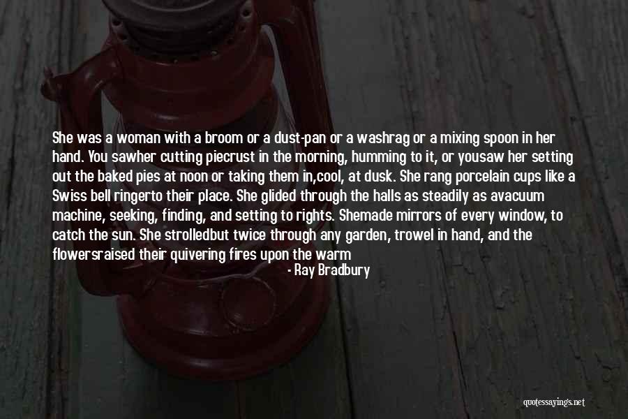 Warm Fires Quotes By Ray Bradbury Warm Fires Quotes By Ray Bradbury