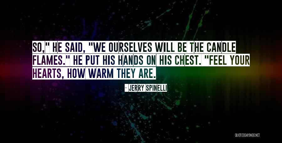 Warm Hands Quotes By Jerry Spinelli