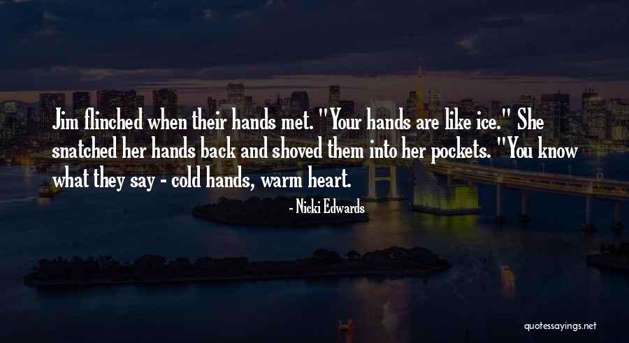 Warm Hands Quotes By Nicki Edwards