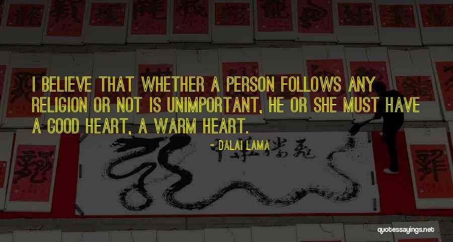 Warm Heart Quotes By Dalai Lama