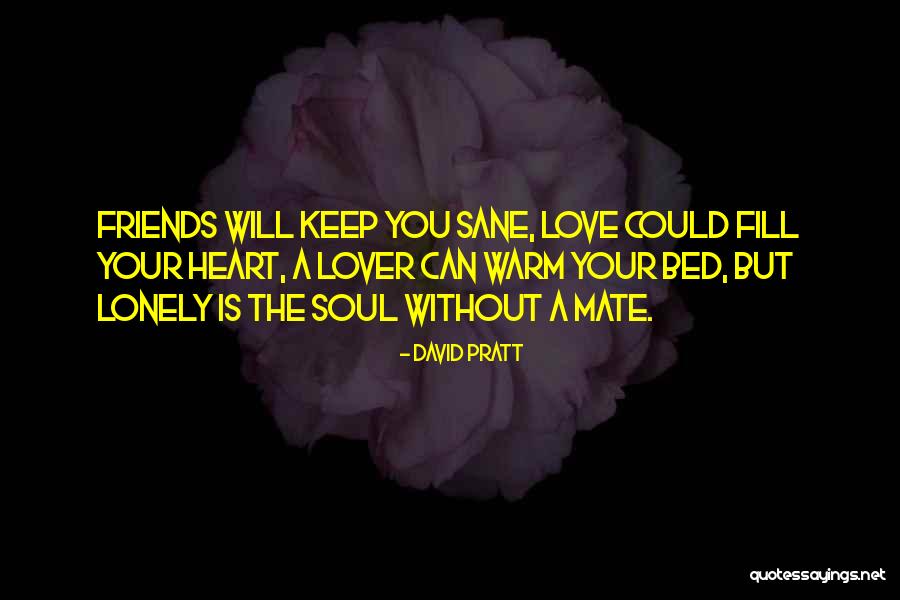 Warm Heart Quotes By David Pratt