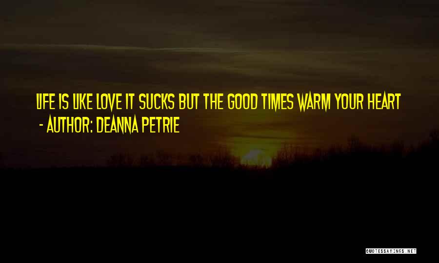 Warm Heart Quotes By Deanna Petrie