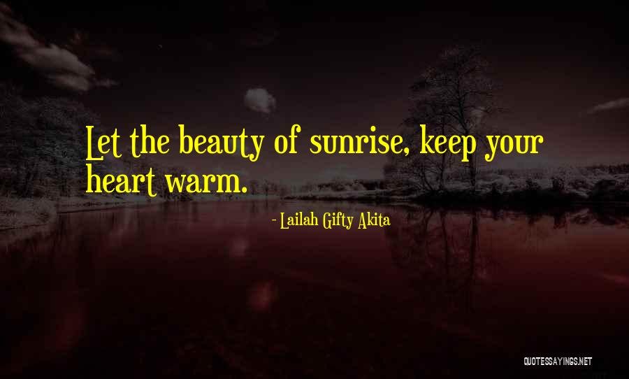 Warm Heart Quotes By Lailah Gifty Akita