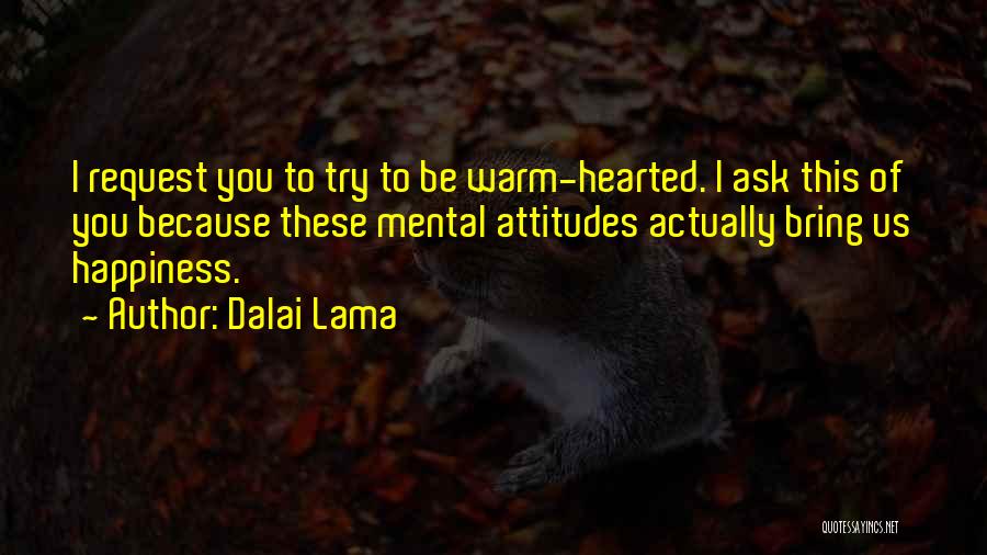 Warm Hearted Quotes By Dalai Lama