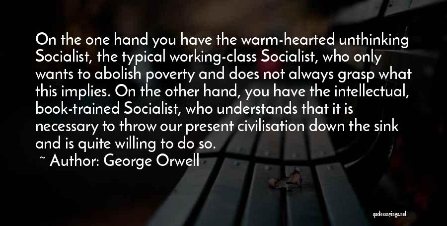 Warm Hearted Quotes By George Orwell
