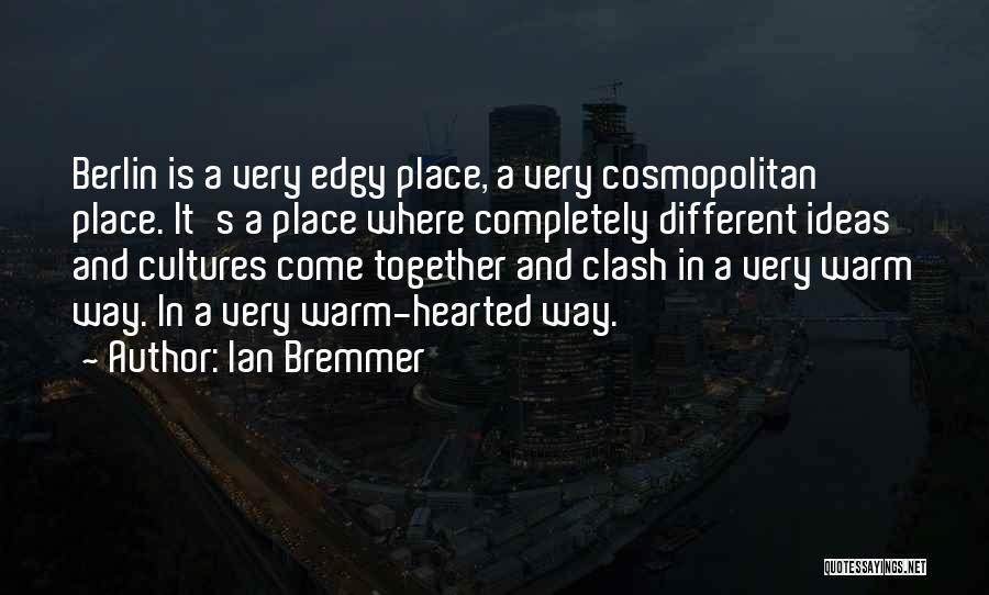 Warm Hearted Quotes By Ian Bremmer