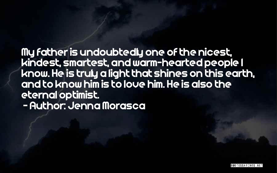 Warm Hearted Quotes By Jenna Morasca