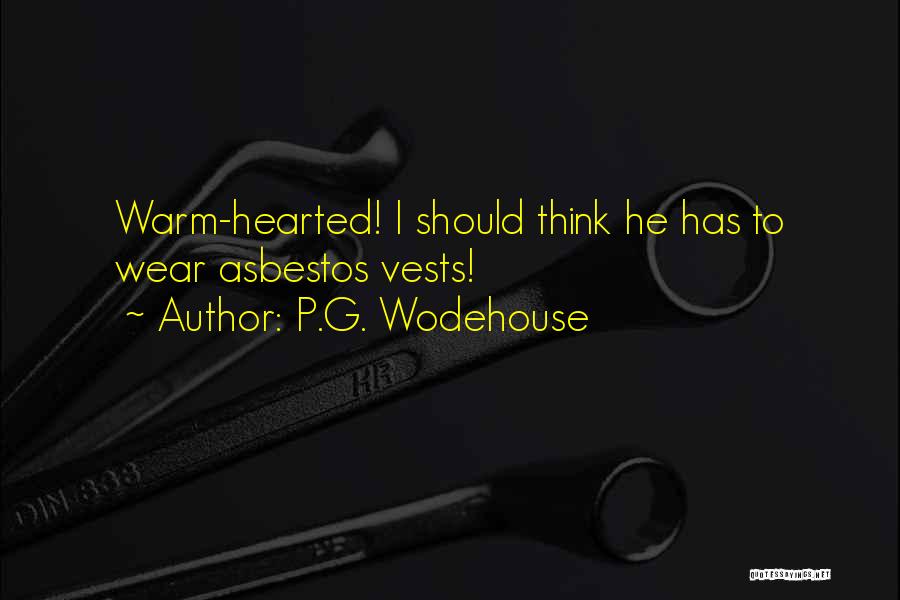 Warm Hearted Quotes By P.G. Wodehouse