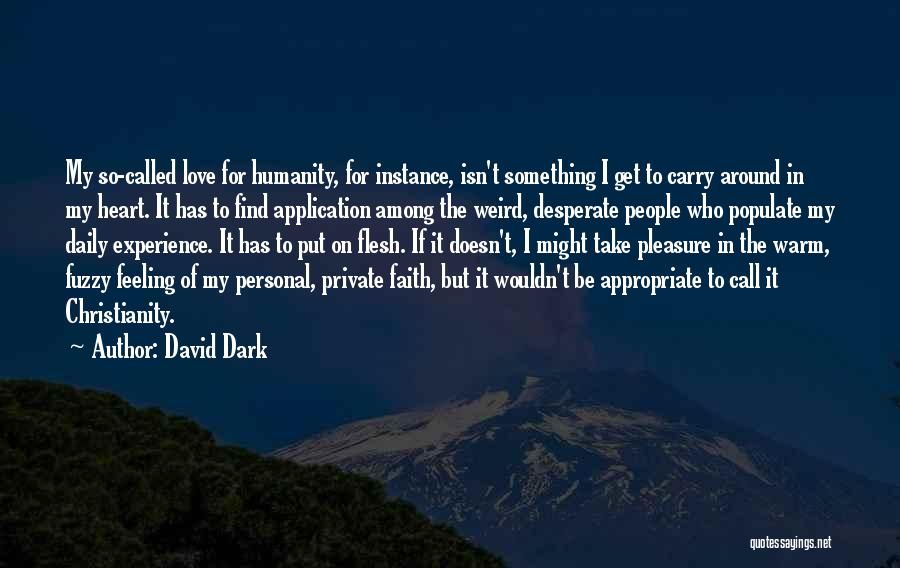 Warm My Heart Quotes By David Dark