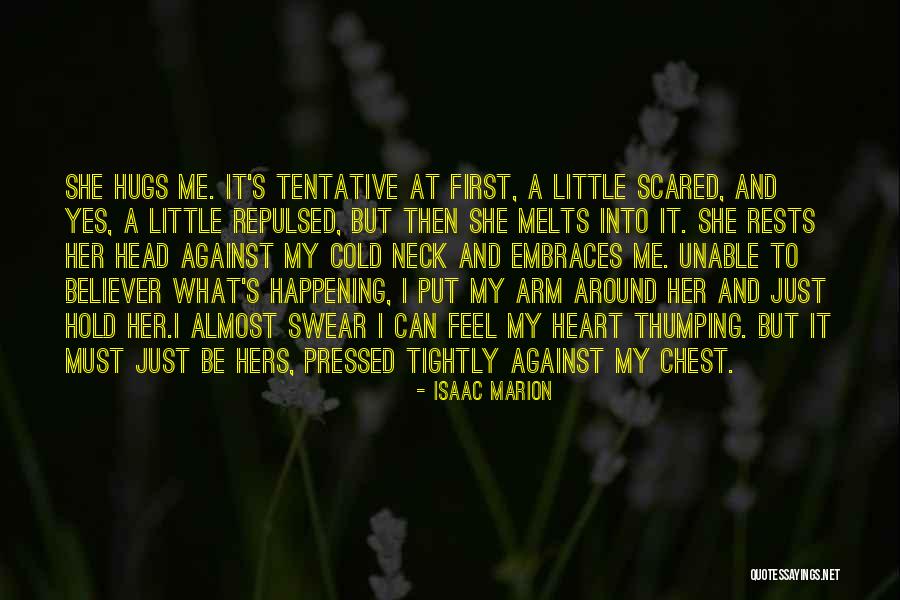 Warm My Heart Quotes By Isaac Marion Warm My Heart Quotes By Isaac Marion