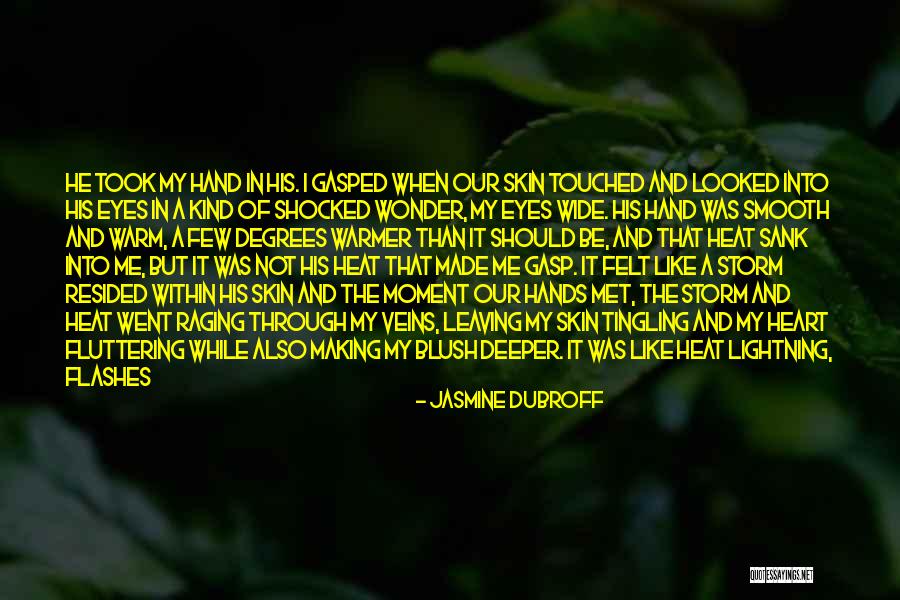 Warm My Heart Quotes By Jasmine Dubroff Warm My Heart Quotes By Jasmine Dubroff