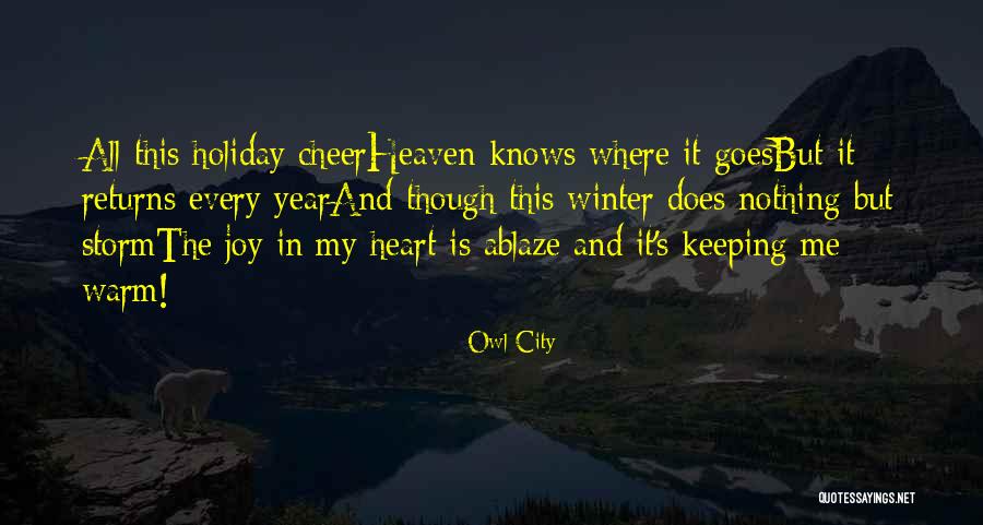 Warm My Heart Quotes By Owl City Warm My Heart Quotes By Owl City