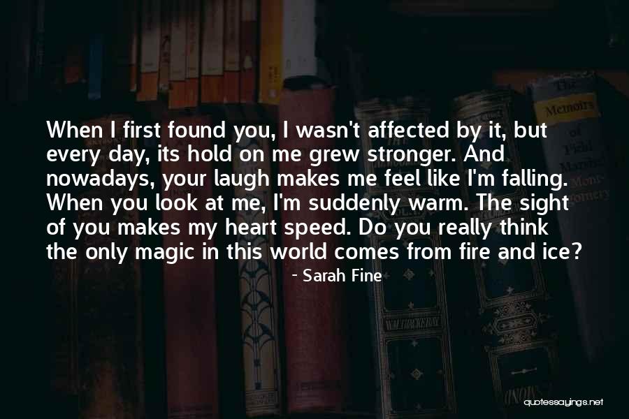 Warm My Heart Quotes By Sarah Fine Warm My Heart Quotes By Sarah Fine