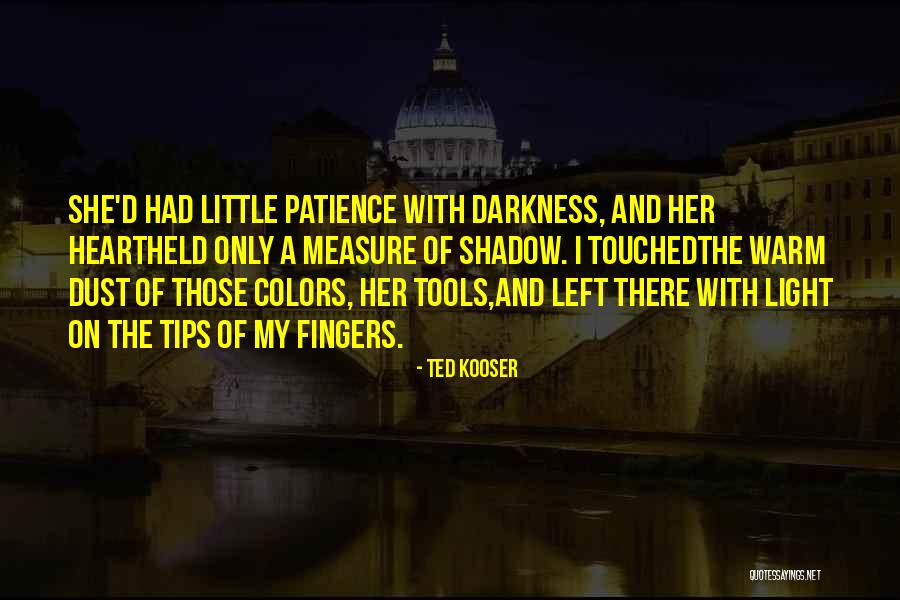 Warm My Heart Quotes By Ted Kooser