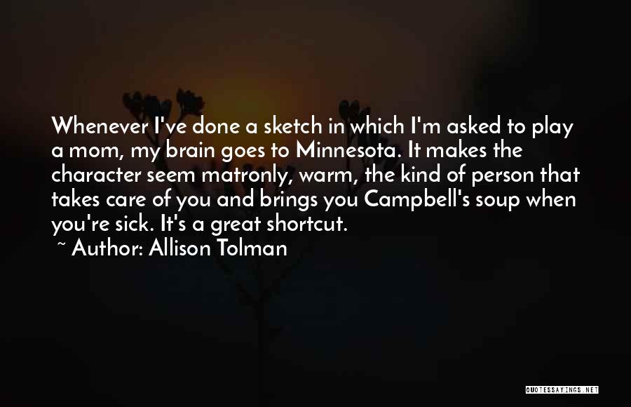 Warm Soup Quotes By Allison Tolman