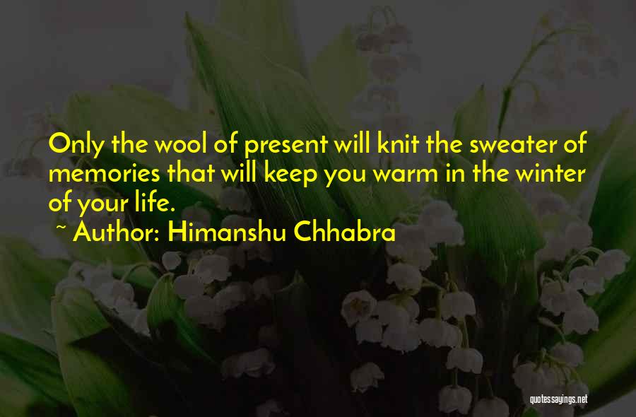 Warm Sweater Quotes By Himanshu Chhabra