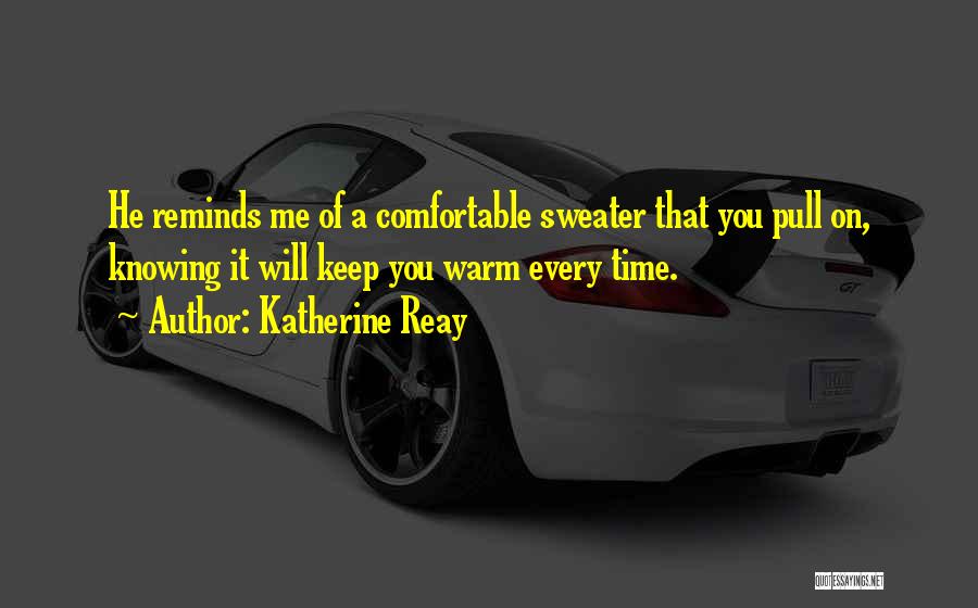 Warm Sweater Quotes By Katherine Reay