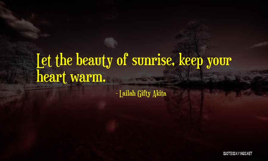 Warm The Heart Quotes By Lailah Gifty Akita Warm The Heart Quotes By Lailah Gifty Akita