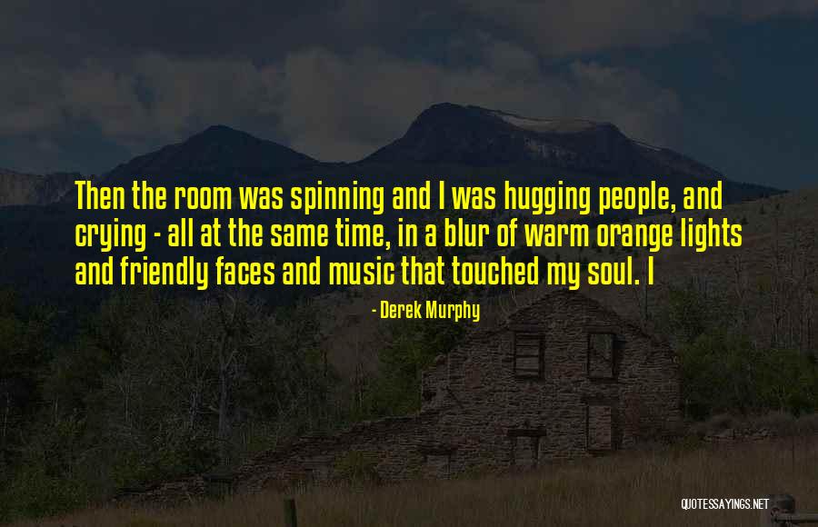 Warm The Soul Quotes By Derek Murphy