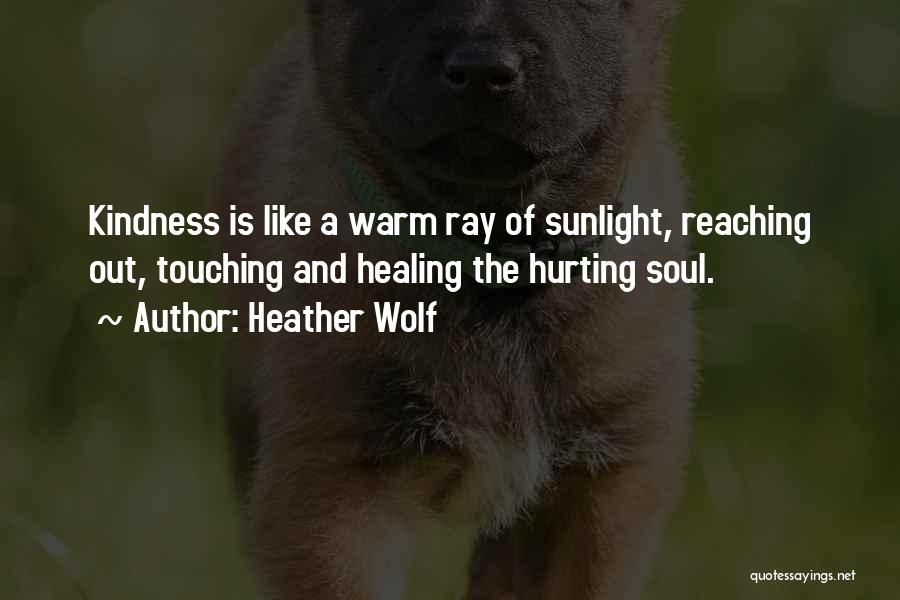Warm The Soul Quotes By Heather Wolf