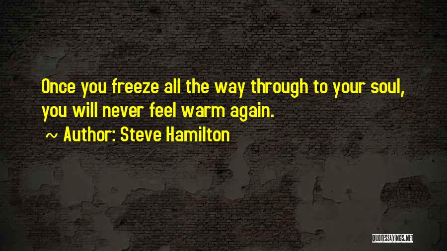 Warm The Soul Quotes By Steve Hamilton