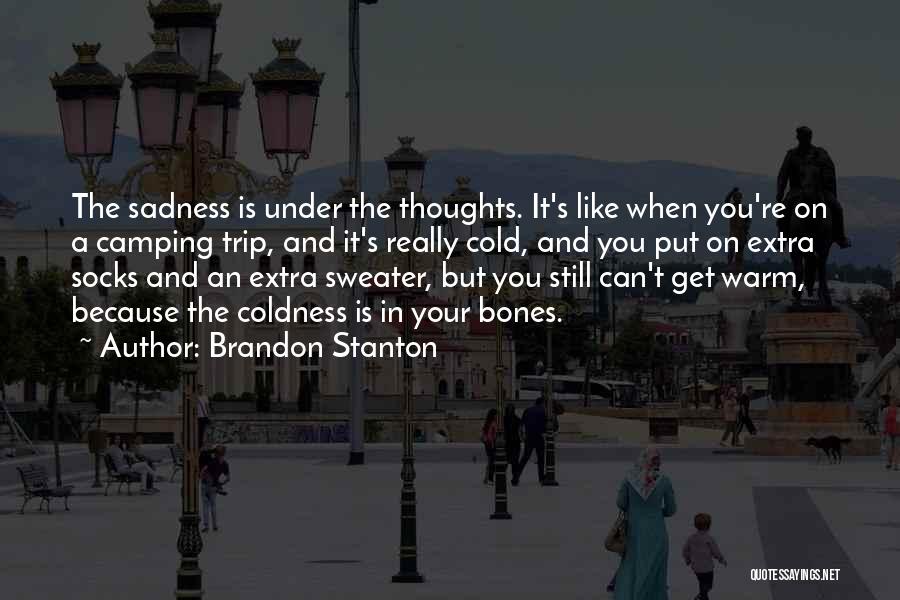 Warm Thoughts Of You Quotes By Brandon Stanton