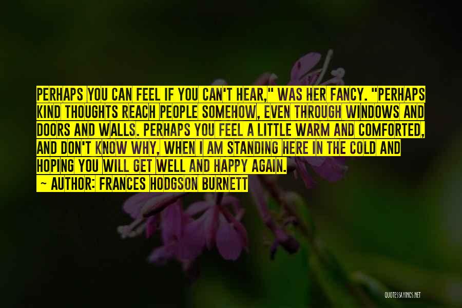 Warm Thoughts Of You Quotes By Frances Hodgson Burnett