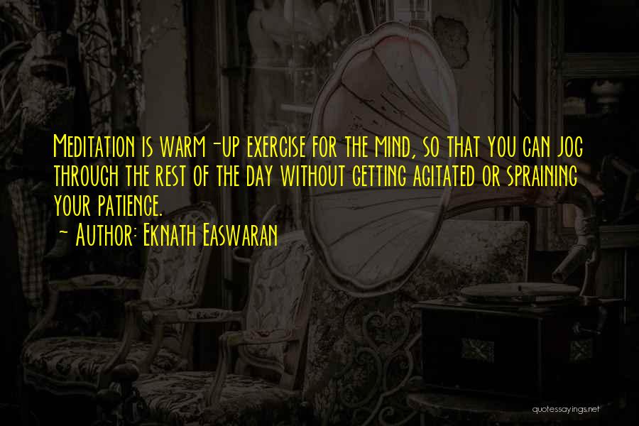 Warm Up Exercise Quotes By Eknath Easwaran