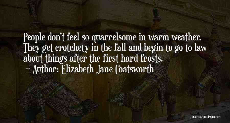 Warm Weather Quotes By Elizabeth Jane Coatsworth