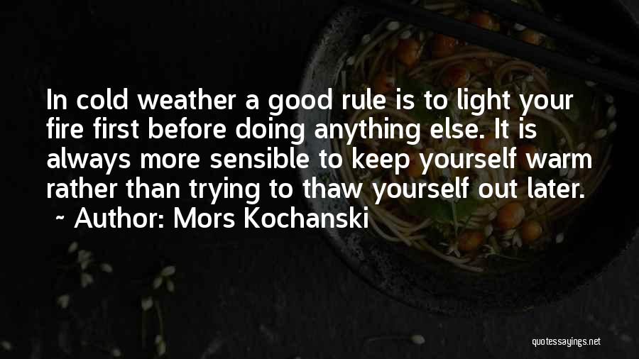 Warm Weather Quotes By Mors Kochanski