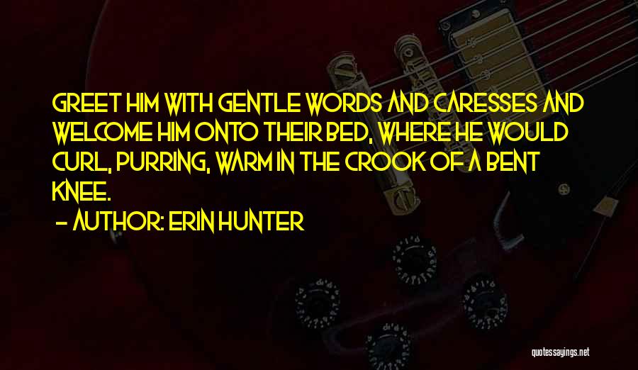 Warm Welcome Quotes By Erin Hunter