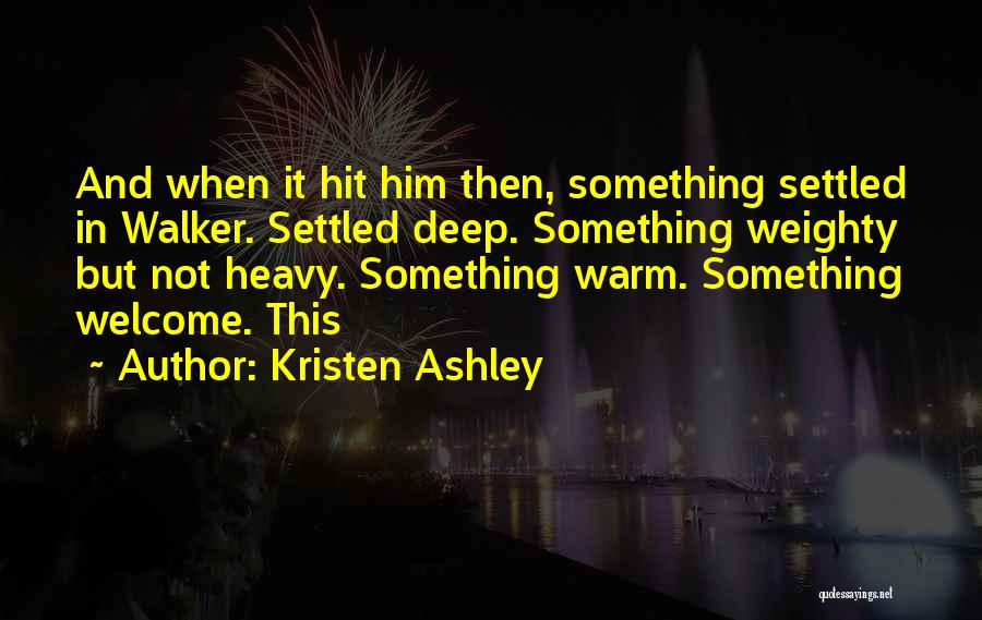 Warm Welcome Quotes By Kristen Ashley