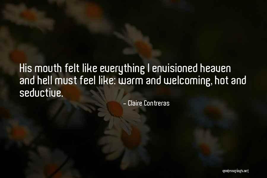 Warm Welcoming Quotes By Claire Contreras Warm Welcoming Quotes By Claire Contreras