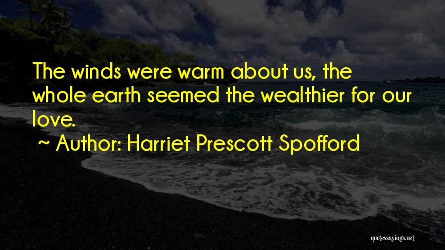 Warm Winds Quotes By Harriet Prescott Spofford