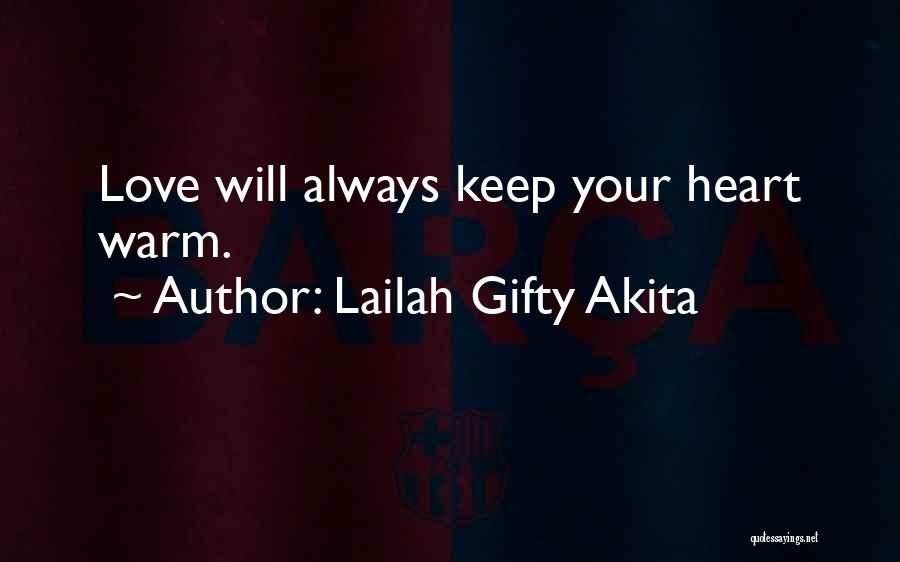 Warm Your Heart Quotes By Lailah Gifty Akita