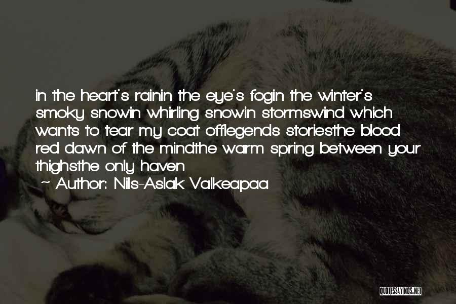 Warm Your Heart Quotes By Nils-Aslak Valkeapaa