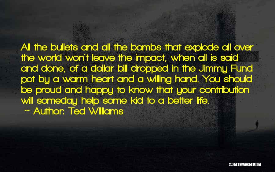 Warm Your Heart Quotes By Ted Williams