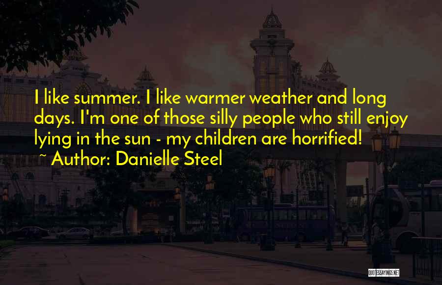 Warmer Days Quotes By Danielle Steel