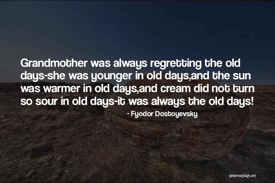 Warmer Days Quotes By Fyodor Dostoyevsky