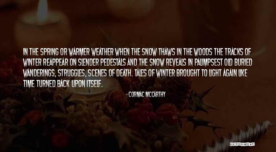 Warmer Weather Quotes By Cormac McCarthy Warmer Weather Quotes By Cormac McCarthy