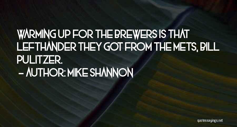 Warming Up Quotes By Mike Shannon